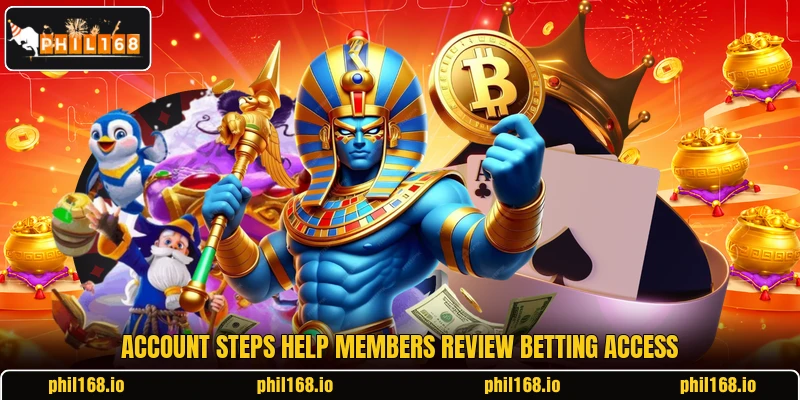 Account steps help members review betting access