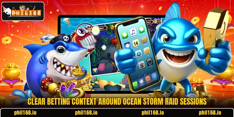Clear betting context around Ocean Storm Raid sessions