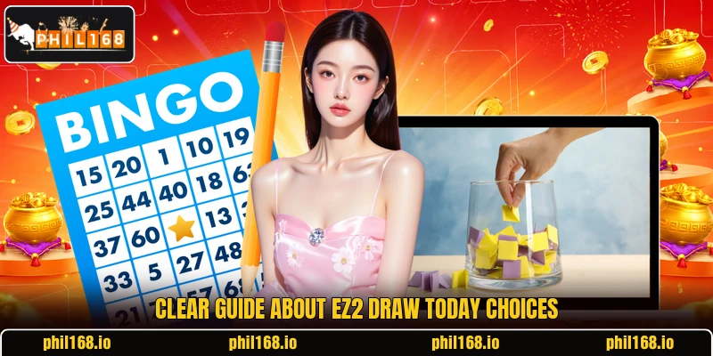 Clear guide about EZ2 Draw Today choices Clear guide about EZ2 Draw Today choices
