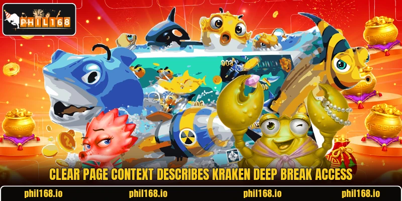 Clear page context describes Kraken Deep Break access Clear page context describes Kraken Deep Break access