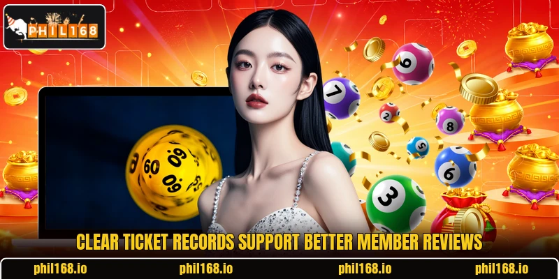 Clear ticket records support better member reviews