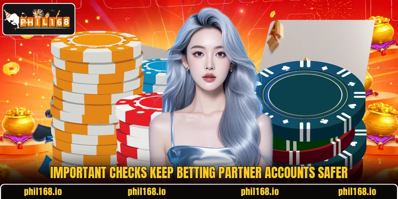 Important checks keep betting partner accounts safer