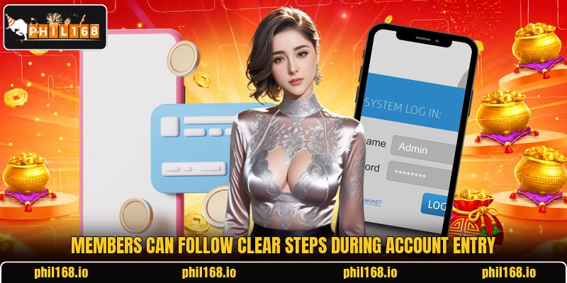 Members can follow clear steps during account entry