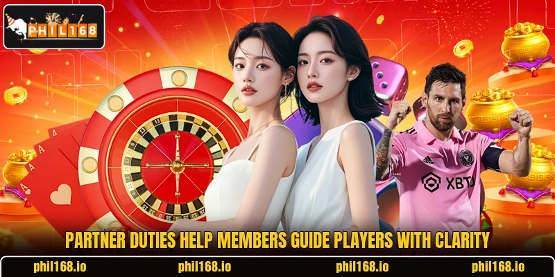 Partner duties help members guide players with clarity