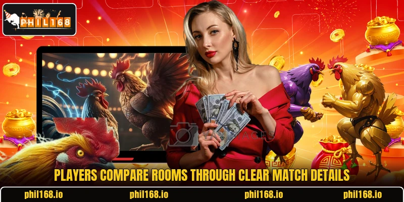 Players compare rooms through clear match details Players compare rooms through clear match details