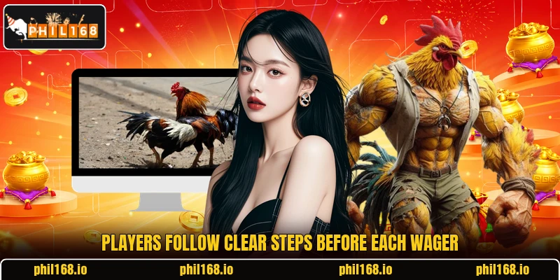 Players follow clear steps before each wager Players follow clear steps before each wager