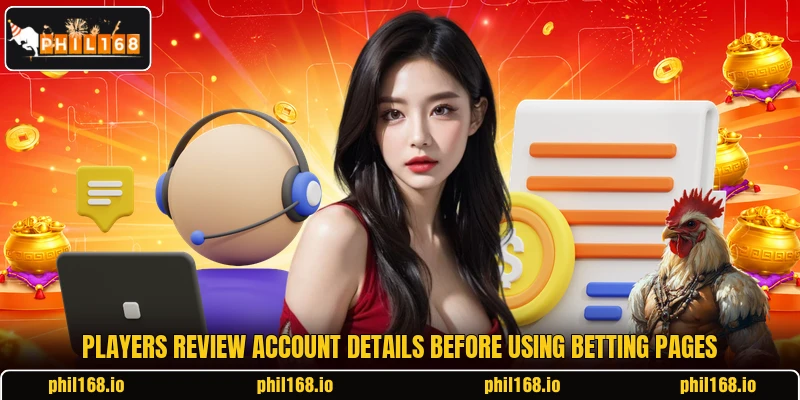 Players review account details before using betting pages Players review account details before using betting pages
